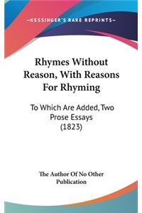 Rhymes Without Reason, With Reasons For Rhyming