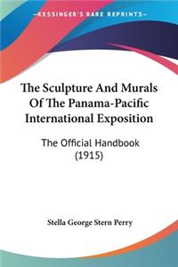 Sculpture And Murals Of The Panama-Pacific International Exposition
