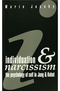 Individuation and Narcissism: The Psychology of Self in Jung and Kohut