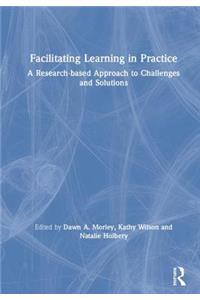 Facilitating Learning in Practice