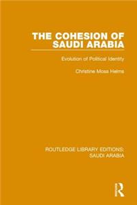 The the Cohesion of Saudi Arabia (Rle Saudi Arabia)