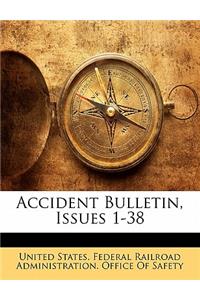 Accident Bulletin, Issues 1-38