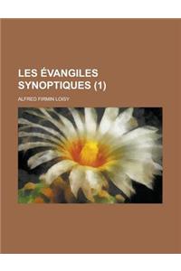 Les Evangiles Synoptiques (1 )
