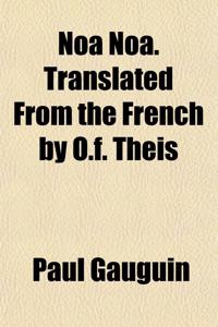 Noa Noa. Translated from the French by O.F. Theis