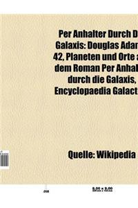 Per Anhalter Durch Die Galaxis: Douglas Adams, 42, Planeten Und Orte Aus Dem Roman Per Anhalter Durch Die Galaxis, Encyclopaedia Galactica