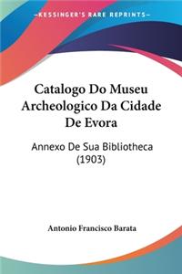 Catalogo Do Museu Archeologico Da Cidade De Evora
