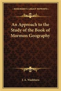 Approach to the Study of the Book of Mormon Geography