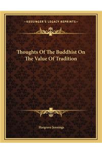 Thoughts of the Buddhist on the Value of Tradition