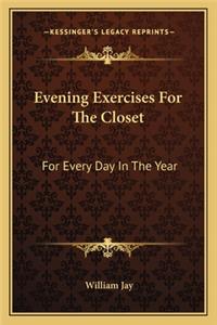 Evening Exercises for the Closet