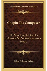 Chopin the Composer