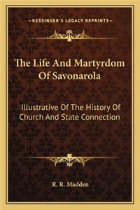 The Life And Martyrdom Of Savonarola