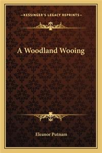 A Woodland Wooing