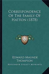 Correspondence Of The Family Of Hatton (1878)