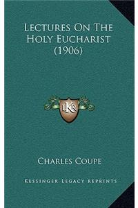 Lectures on the Holy Eucharist (1906)