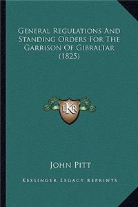 General Regulations and Standing Orders for the Garrison of Gibraltar (1825)