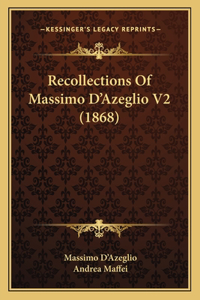 Recollections of Massimo D'Azeglio V2 (1868)