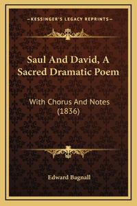 Saul and David, a Sacred Dramatic Poem