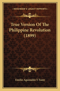 True Version Of The Philippine Revolution (1899)