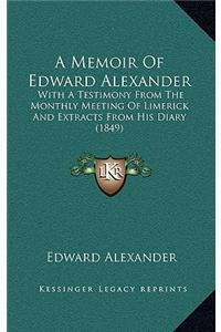 A Memoir Of Edward Alexander