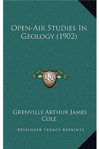 Open-Air Studies In Geology (1902)