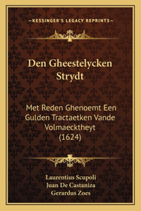 Den Gheestelycken Strydt
