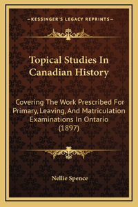 Topical Studies In Canadian History