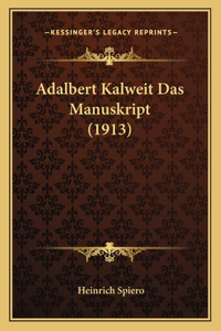 Adalbert Kalweit Das Manuskript (1913)