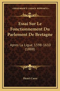 Essai Sur Le Fonctionnement Du Parlement De Bretagne