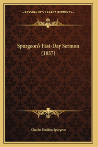 Spurgeon's Fast-Day Sermon (1857)