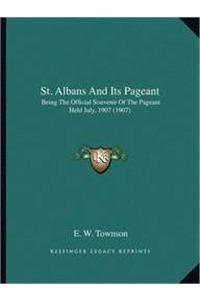 St. Albans And Its Pageant