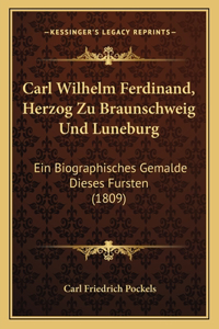 Carl Wilhelm Ferdinand, Herzog Zu Braunschweig Und Luneburg