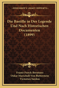 Die Bastille in Der Legende Und Nach Historischen Documenten (1899)