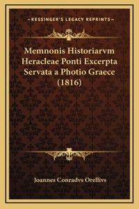 Memnonis Historiarvm Heracleae Ponti Excerpta Servata a Photio Graece (1816)