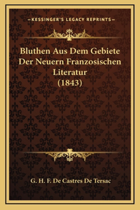 Bluthen Aus Dem Gebiete Der Neuern Franzosischen Literatur (1843)