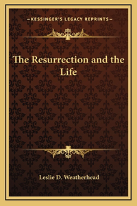 Resurrection and the Life