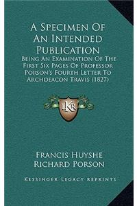 A Specimen of an Intended Publication