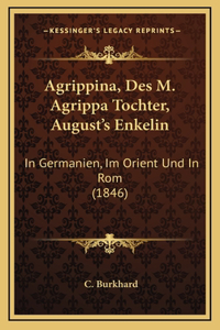 Agrippina, Des M. Agrippa Tochter, August's Enkelin