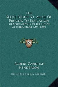 The Scots Digest V1, Abuse Of Process To Education