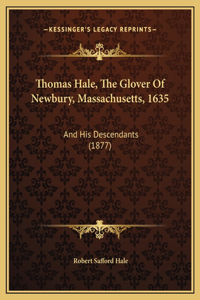 Thomas Hale, The Glover Of Newbury, Massachusetts, 1635
