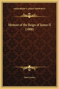 Memoir of the Reign of James II (1808)
