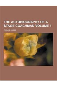 The Autobiography of a Stage Coachman Volume 1