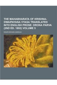 The Mahabharata of Krishna-Dwaipayana Vyasa Translated Into English Prose Volume 5