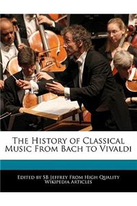 The History of Classical Music from Bach to Vivaldi