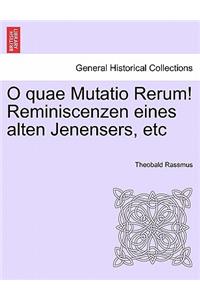 O Quae Mutatio Rerum! Reminiscenzen Eines Alten Jenensers, Etc