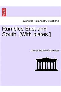 Rambles East and South. [With Plates.]