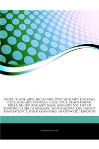 Articles on Sport in Adelaide, Including: Port Adelaide Football Club, Adelaide Football Club, Tour Down Under, Adelaide Cup, Adelaide Rams, Adelaide