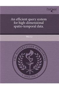 An Efficient Query System for High-Dimensional Spatio-Temporal Data