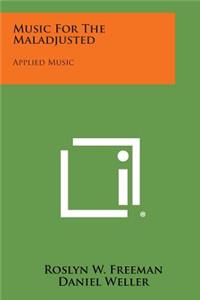 Music for the Maladjusted