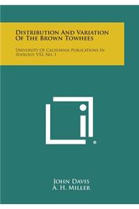 Distribution And Variation Of The Brown Towhees