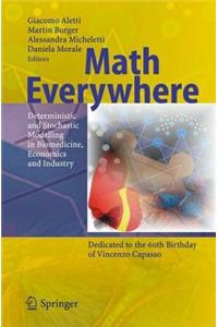 Math Everywhere: Deterministic and Stochastic Modelling in Biomedicine, Economics and Industry